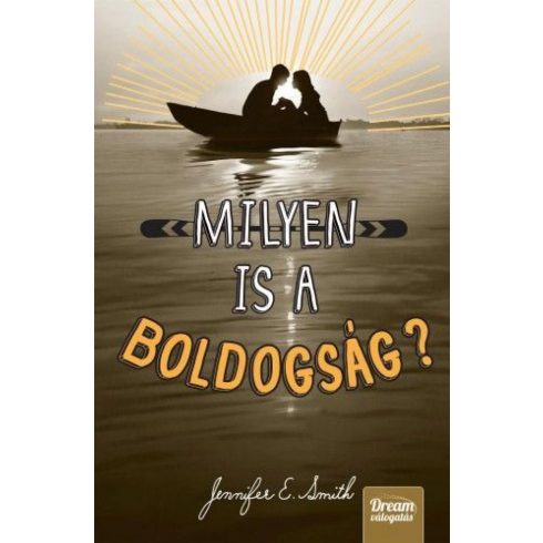 Jennifer E. Smith: Milyen is a boldogság? - puha borítós