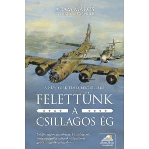 Adam Makos, Larry Alexander: Felettünk a csillagos ég