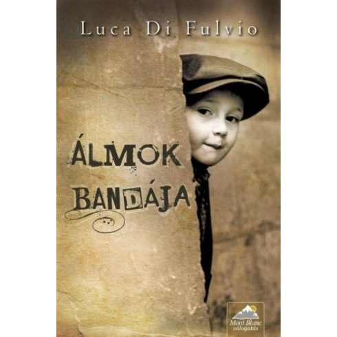 Luca Di Fulvio: Álmok bandája