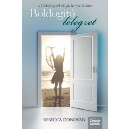 Rebecca Donovan: Boldogító lélegzet - Csak lélegezz! trilógia 3.