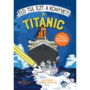 Bill Doyle: Éld túl ezt a könyvet! - A Titanic