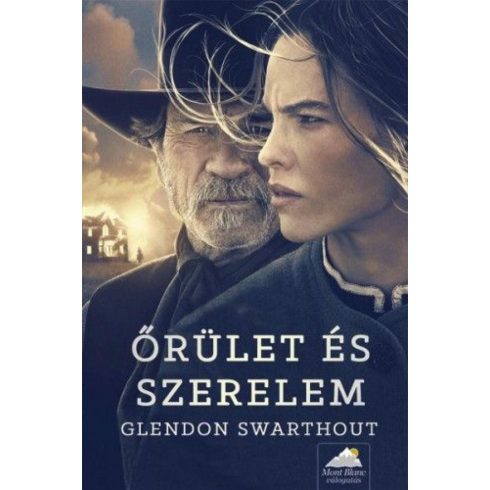 Glendon Swarthout: Őrület és szerelem