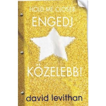 David Levithan: Hold me Closer - Engedj közelebb!