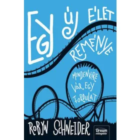 Robyn Schneider: Egy új élet reménye