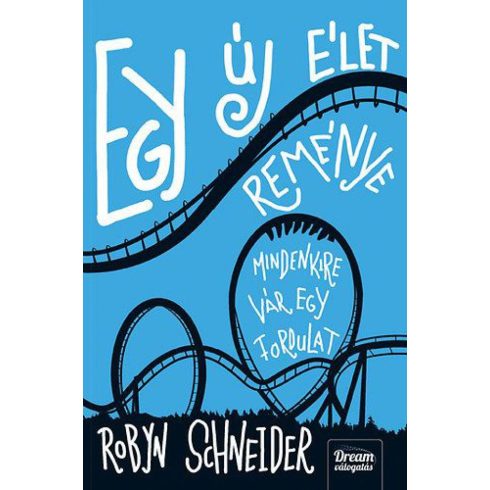 Robyn Schneider: Egy új élet reménye