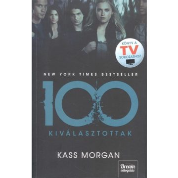 Kass Morgan: 100 - Kiválasztottak