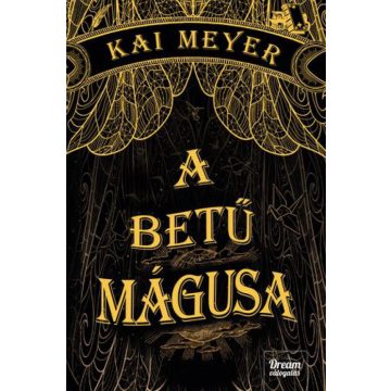 Kai Meyer: A betű mágusa