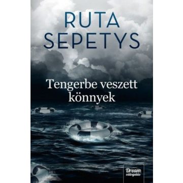 Ruta Sepetys: Tengerbe veszett könnyek