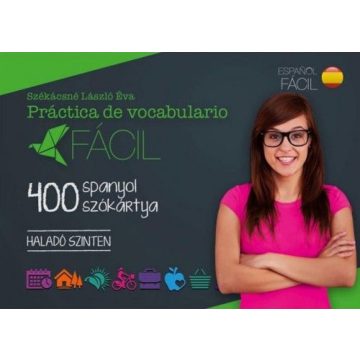   Székácsné László Éva: Práctica de vocabulario Fácil - 400 spanyol szókártya - Haladó szinten