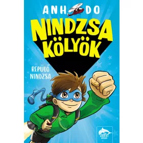 Anh Do: Nindzsa kölyök - Repülő nindzsa