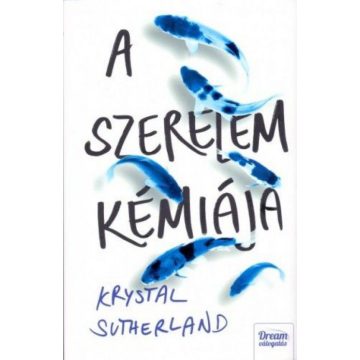 Krystal Sutherland: A szerelem kémiája