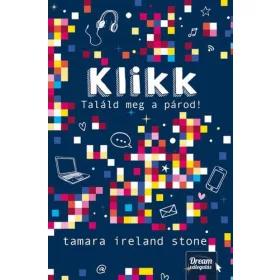 Tamara Ireland Stone: Klikk - Találd meg a párod!