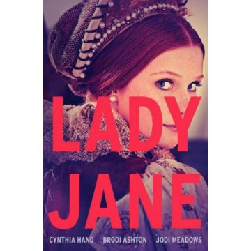   Brodi Ashton, Cynthia Hand, Jodi Meadows: Lady Jane - Lady Jane-trilógia 1.