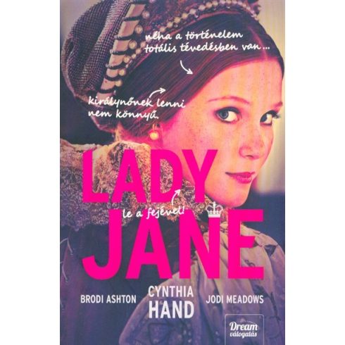 Brodi Ashton, Cynthia Hand, Jodi Meadows: Lady Jane - Lady Jane-trilógia 1.