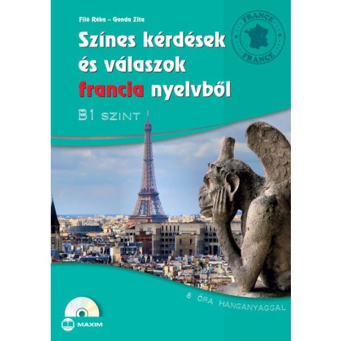 Filó Réka, Gonda Zita: Színes kérdések és válaszok francia nyelvből - B1 szint (CD melléklettel)