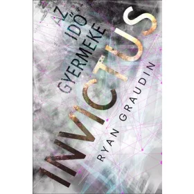 Ryan Graudin: Invictus – Az idő  gyermeke