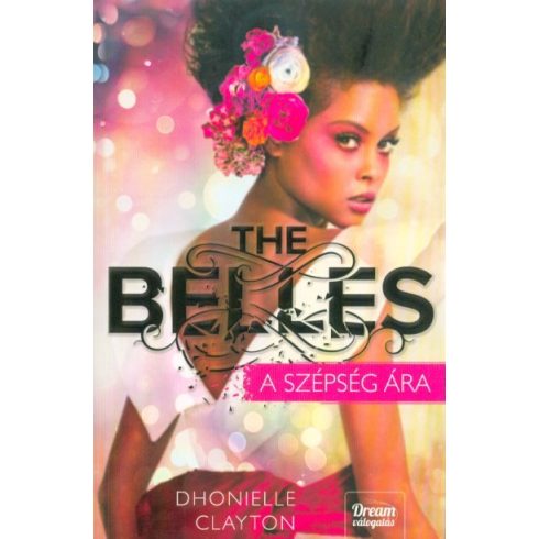 Dhonielle Clayton: The Belles - A szépség ára
