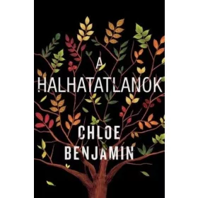 Chloe Benjamin: A halhatatlanok