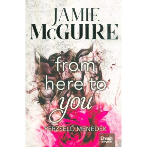 Jamie McGuire: From Here to You – Perzselő menedék