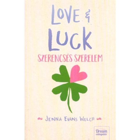 Jenna Evans Welch: Love + Luck - Szerencsés szerelem - Love + Gelato-sorozat 2.