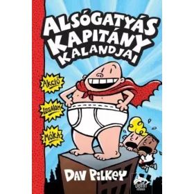 Dav Pilkey: Alsógatyás kapitány kalandjai