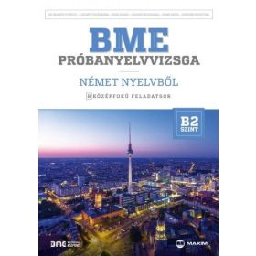   Czigány Zsuzsanna, Deák Ágnes, Dr. Brandt Györgyi, Gasser Zsuzsanna, Hank Anita, Kondrik Krisztina: BME próbanyelvvizsga német nyelvből - 8 középfokú feladatsor - B2 szint