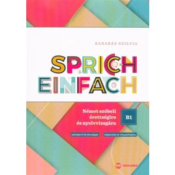   Barabás Szilvia: Sprich einfach B1 szint - Német szóbeli érettségire és nyelvvizsgára