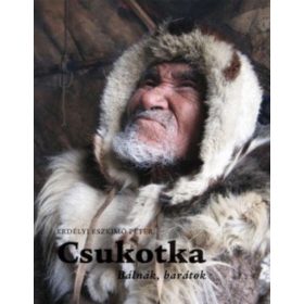 Erdélyi Eszkimó Péter: Csukotka