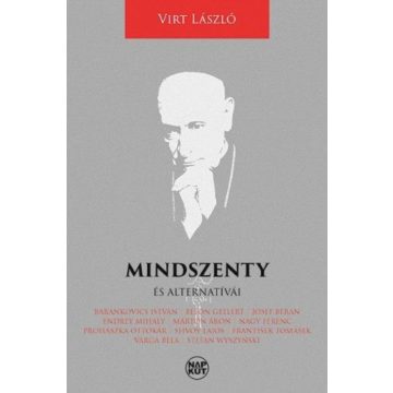   Virt László: Mindszenty és alternatívái - Szubjektív irat