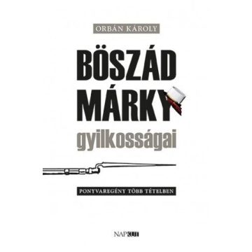 Orbán Károly: Böszád Márky gyilkosságai