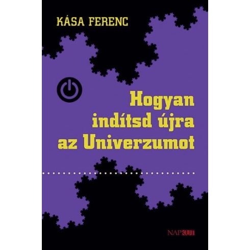 Kása Ferenc: Hogyan indítsd újra az Univerzumot