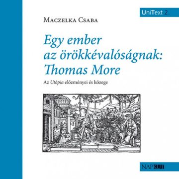   Maczelka Csaba: Egy ember az örökkévalóságnak: Thomas More