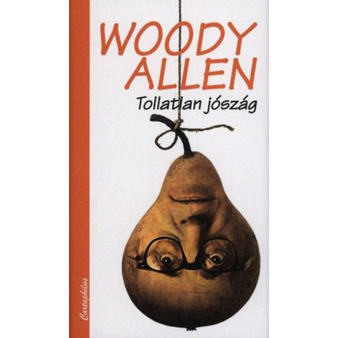 Woody Allen: Tollatlan jószág