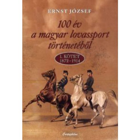 Ernst József: 100 év a magyar lovassport történetéből
