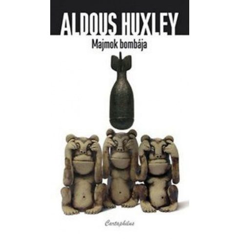 Aldous Huxley: Majmok bombája