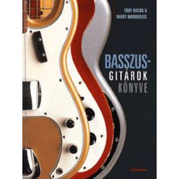 Barry Moorhouse, Tony Bacon: Basszusgitárok könyve