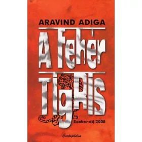 Aravind Adiga: A fehér tigris (antikvár)
