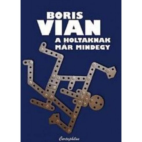 Boris Vian: A holtaknak már mindegy
