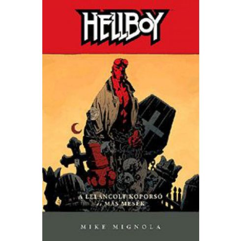 Mike Mignola: Hellboy 3 - A leláncolt koporsó és más mesék