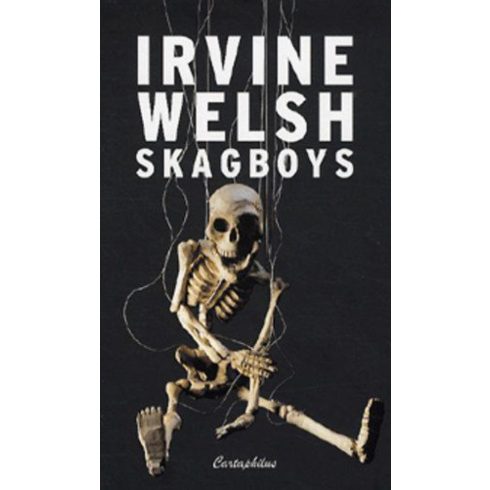 Irvine Welsh: Skagboys