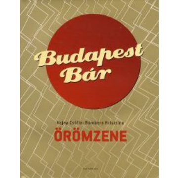 Bombera Krisztina, Vajay Zsófia: Budapest Bár - Örömzene