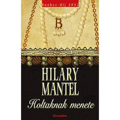 Hilary Mantel: Holtaknak menete