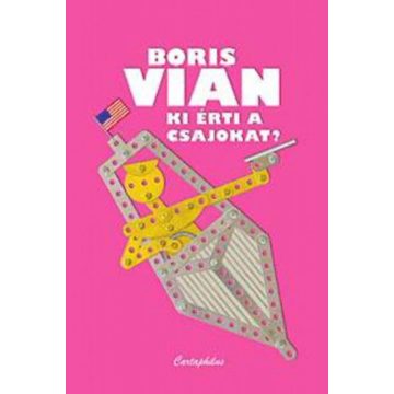 Boris Vian: Ki érti a csajokat?