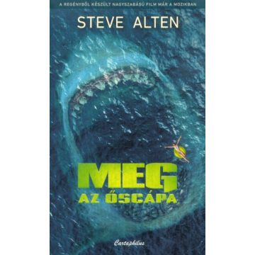 Steve Alten: Meg - Az őscápa