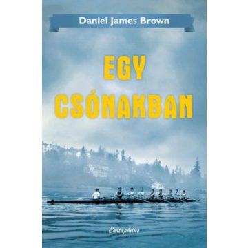 Daniel James Brown: Egy csónakban