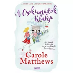 Carole Matthews: A Csokiimádók klubja