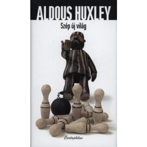 Aldous Huxley: Szép új világ