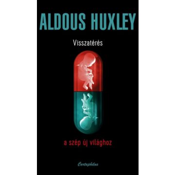 Aldous Huxley: Visszatérés a szép új világhoz