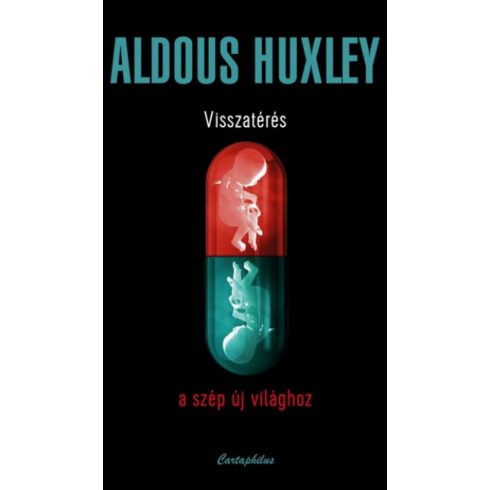 Aldous Huxley: Visszatérés a szép új világhoz