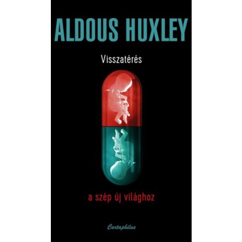 Aldous Huxley: Visszatérés a szép új világhoz